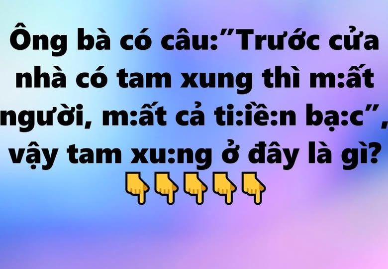 ”Trước cửa nhà có tam xung thì mất người, mất cả tiền bạc”, vậy tam xung ở đây là gì?