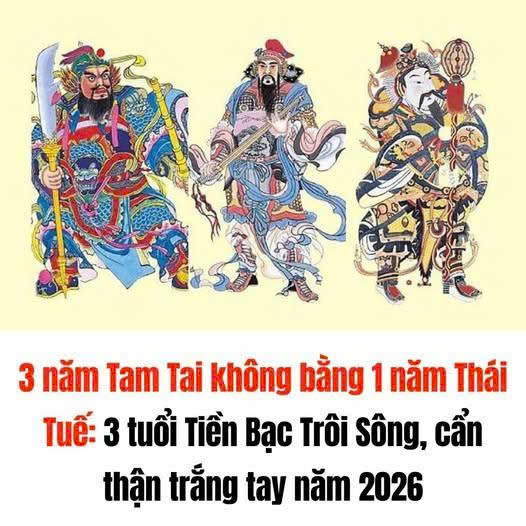 3 năm Tam Tai không bằng 1 năm Thái Tuế: 3 tuổi Tiền Bạc Trôi Sông, cẩn thận trắng tay năm 2026