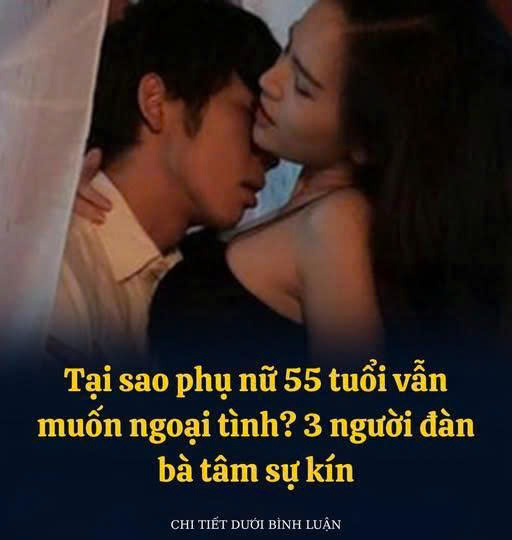 Tại sao phụ nữ 55 tuổi vẫn muốn ngoại tình?