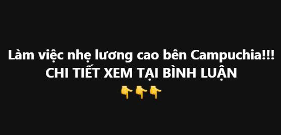 Làm việc nhẹ lương cao bên Campuchia