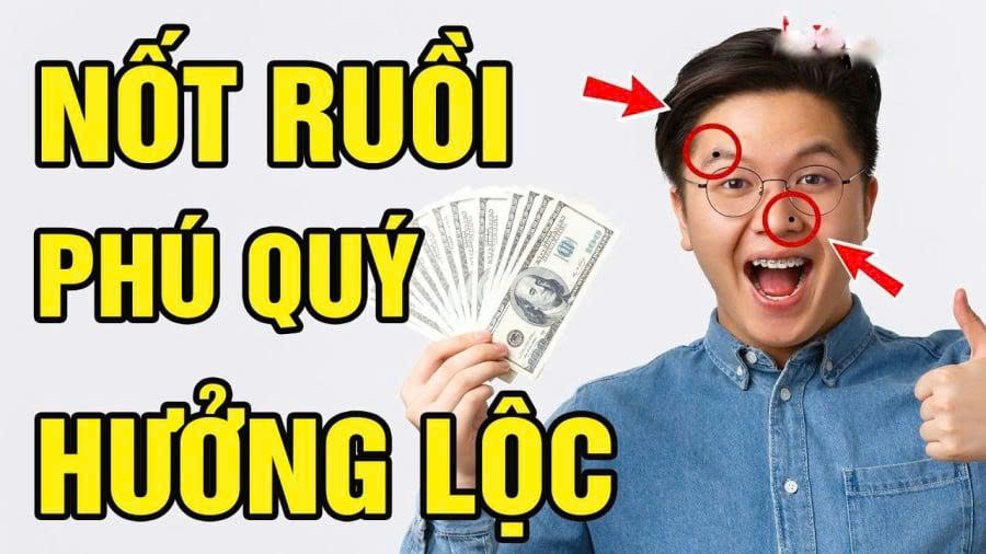 4 nốt ruồi thần Tài để lại, ai có 1/4 Lộc hưởng đến già