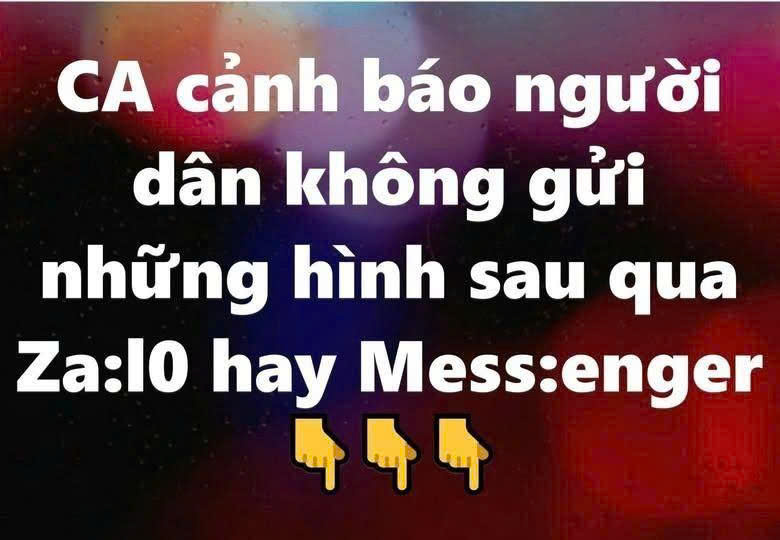 Công an cảnh báo không gửi nội dung này qua Zalo và Messenger