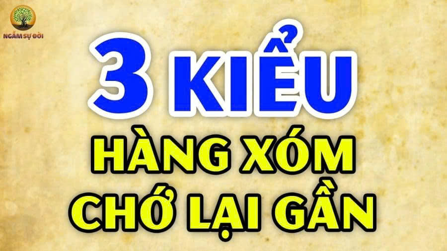 3 kiểu hàng xóm nên tránh kết giao: Càng thân thiết bạn càng thiệt thòi