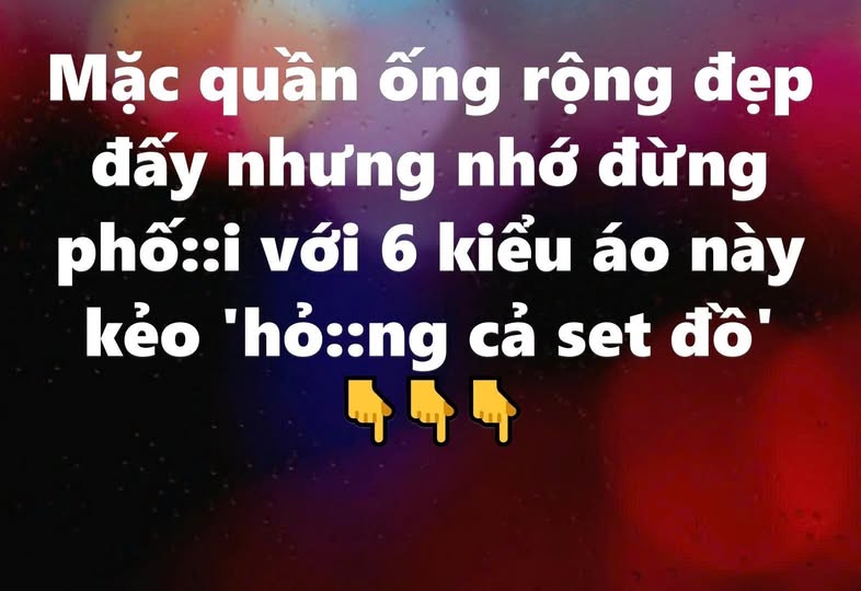 Chị em mặc quần ống rộng nhớ tránh xa 6 lỗi kẻo tự dìm dáng thảmhại
