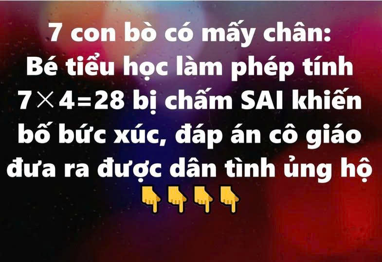7 con bò có bao nhiêu cái chân: Bé tiểu học làm phép tính 7×4=28 bị cô giáo gạch sai