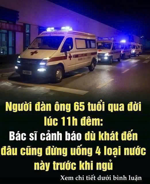Người đàn ông 65 tuổi qua đ;ời giữa đêm: Bác sĩ cảnh báo 4 loại nước không nên uống trước khi đi